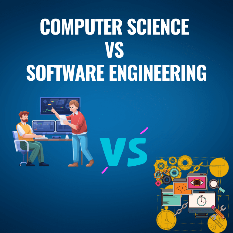 Computer Science vs Software Engineering What's the Difference and