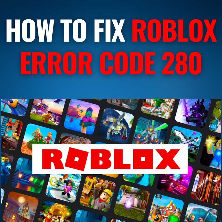 How to Fix Roblox Error Code 280